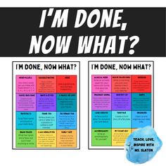 Challenge your students with these "I'm Done, Now What?" choice boards. This is great for fast finishers, enrichment, or if you need something quick to give your students. These are both fun and engaging activities for your students that'll keep them busy for a while. When they finish, have them do another! What's Included: 2 color choice boards 2 black and white choice boards Squiggle Writing, Choice Board, Fast Finishers, Acrostic Poem, Choice Boards, Letter To Yourself, New Classroom, Now What, Engagement Activities