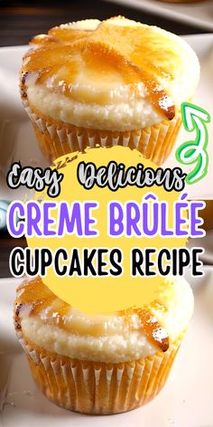 two creme brule cupcakes on a plate with the words easy delicious creme brule cupcakes recipe