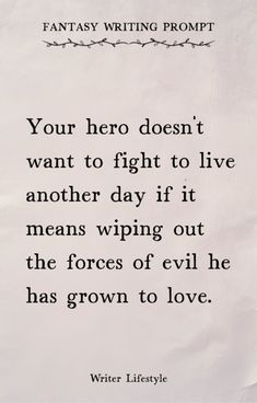 a piece of paper with a quote on it that says, your hero doesn't want