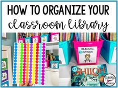 the classroom library with colorful books and bins on it, text overlay reads how to organize your classroom library