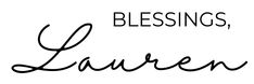 a black and white photo with the words, blessings, lauren written in cursive font