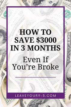 money with the words how to save $ 300 in 3 months even if you're broke