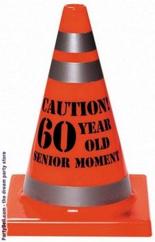 an orange traffic cone with the words caution 60 year old senior moment written on it