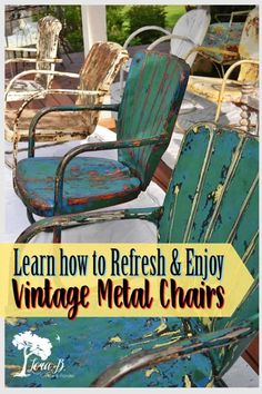 an old chair with the words learn how to refresh and enjoy vintage metal chairs