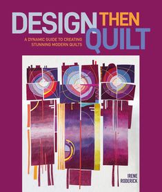 9780764368776 Irene Roderick Quilts, Modern Quilts Contemporary, Irene Roderick, Abstract Art Quilt, Improv Quilts, Improv Quilting, Principles Of Design, Contemporary Quilts, Quilt Design