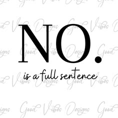 the words no is a full sentence are in black and white letters on a white background