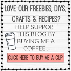 a sign that says love our freebies, diy crafts & recipes? help support this blog by buying me a coffee click here to buy me a cup