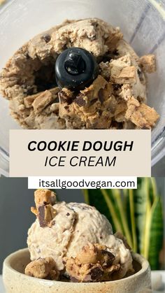 cookie dough ice cream in a blender with text overlay that reads, cookie dough ice cream it's all goodvegan com