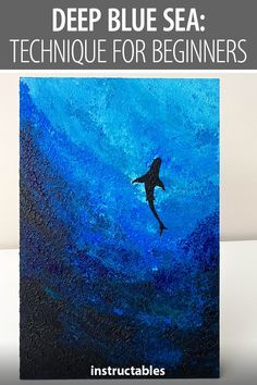 a painting with the words deep blue sea technique for beginners