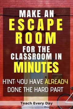 a sign that reads, make an escape room for the classroom in minutes hint you have already done the hard part