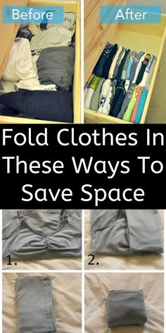 four pictures showing how to fold clothes in an open drawer with the words fold clothes in these ways to save space