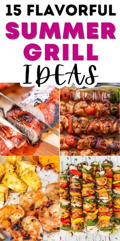 different types of grilled food with text overlay that reads 15 flavorful summer grill ideas