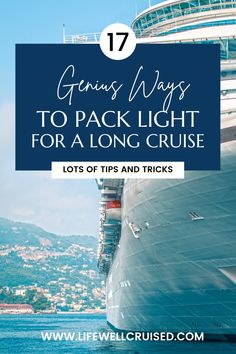 a cruise ship with the words genius ways to pack light for a long cruise lots of tips and tricks