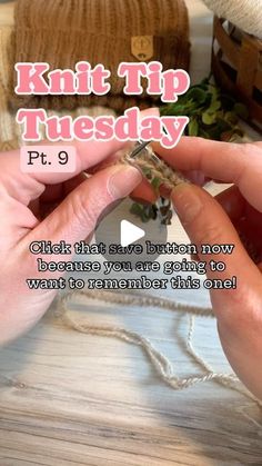 two hands holding a piece of wood with the words knit tip tuesday on it