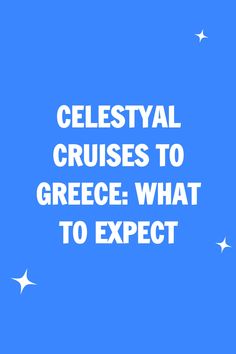 Everything you need to know about Celestyal Cruises to Greece. How to explore the Greek Islands and what’s included on a Celestyal Cruise.