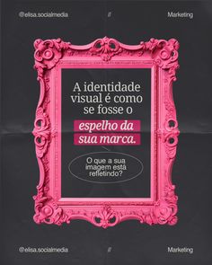 a pink frame with the words advertitidade visual e fosse o espelho da sua mareca