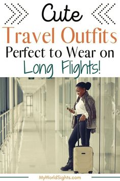 a woman standing in an airport with her luggage and text overlay that reads cute travel outfits perfect to wear on long flights