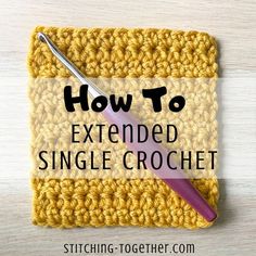 a crochet square with the words how to extended single crochet on it