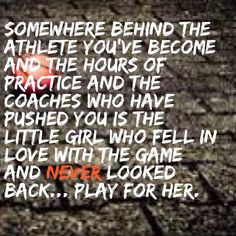 an image of a quote on the ground that says, somewhere behind the athlete you've become and the hours of practice and the coaches who have pushed you