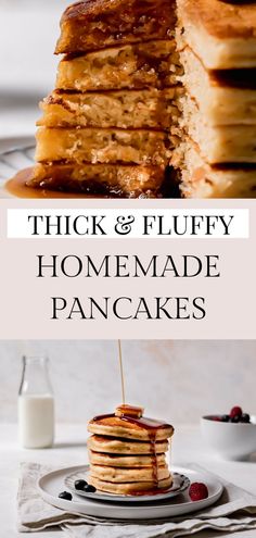 pancakes stacked on top of each other with the words thick and fluffy homemade pancakes