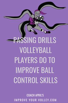 a purple poster with the words passing drills volleyball players do to improve ball control skills