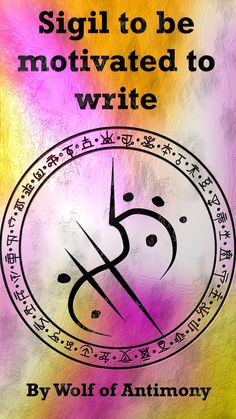 the book cover for sigil to be motivitated to write by wolf of antimory