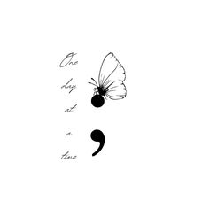 a black and white drawing of a butterfly with the words one day at a time