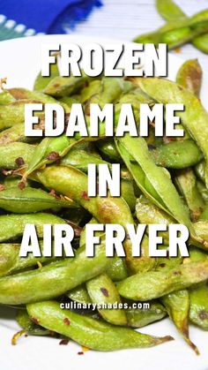 frozen edamame in air fryer on a plate with the words frozen edamame in air fryer