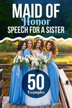 four bridesmaids standing on a bridge with the text maid of honor speech for a sister