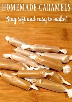 homemade caramels on a cutting board with text overlay that says stay soft and easy to make