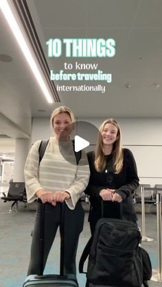 two women standing next to each other with luggage in front of them and the words 10 things to know before traveling internationally