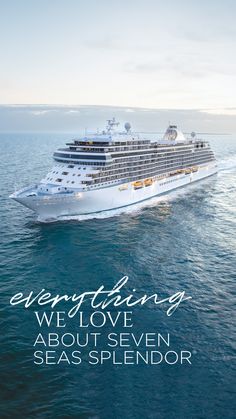 a cruise ship with the words everything we love about seven seas splendor