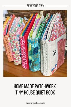 the sewing book is full of fabric pieces and has text that reads sew your own home made patchwork tiny house quilt book