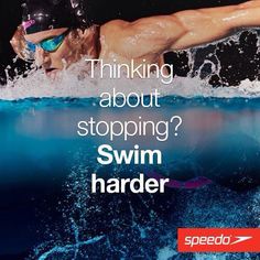 a man swimming under water with the words thinking about stopping? swim harder