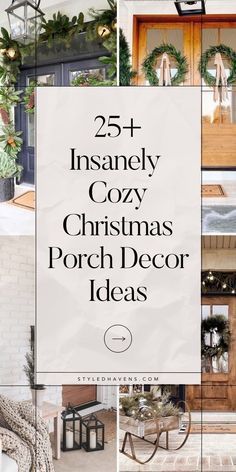 christmas porch decor ideas with the words 25 + insannely cozy christmas porch decorations