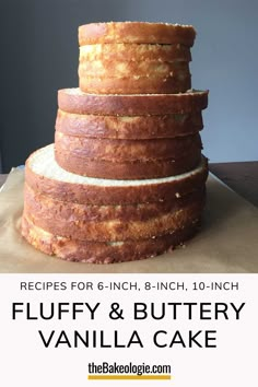 a stack of cake sitting on top of a table next to the words fluffy and buttery vanilla cake