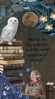 an owl sitting on top of a pile of books with the quote books are the quietest and the most constant of friends