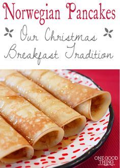 christmas crepes on a plate with the words norwegian pancakes our christmas breakfast tradition