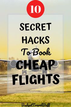 an airplane on the runway with text overlay reading 10 secret hacks to book cheap flights