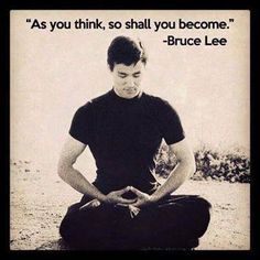 a man sitting in the middle of a yoga pose with a quote above him that says, as you think, so shall you become bruce lee