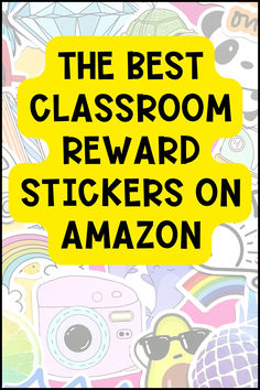 the best classroom reward stickers on amazon for teachers to use with their school supplies