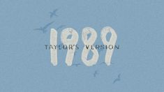 the title for 1989 taylor's version, with birds flying in the sky behind it