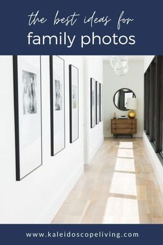 a hallway with pictures on the wall and text overlay that reads the best ideas for family photos