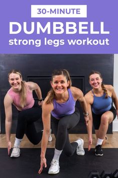 three women doing dumbbell exercises with the words 30 - minute dumbbell strong legs workout