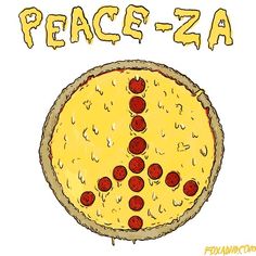 a drawing of a pizza with the words peace - za on it's side