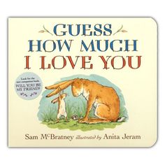 guess how much i love you by sam m bratey illustrated by annita jeram