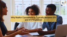 three people sitting at a table talking to each other with the text why realtor commission is typically between 5 % and 6 % explain