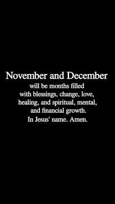 a black and white photo with the words november and december