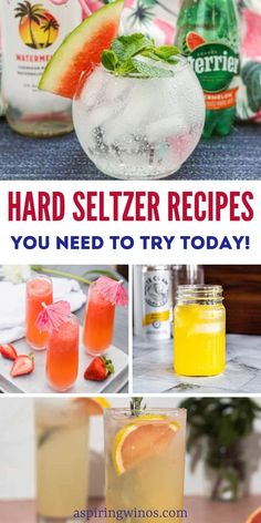 several different types of drinks with the words hard seltzer recipes you need to try today