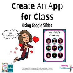 a girl with her hands on her heart and the words create an app for class using google